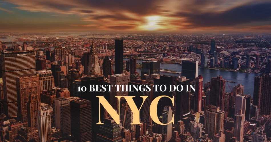 10 Best Things To Do in NYC